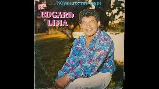 Edgard Lima - 1993 - Nova Luz do Amor (&Aacute;lbum Completo)