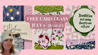 Delightfully Eclectic Card Class and July Ordering Special