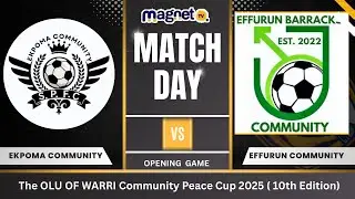 EKPOMA COMMUNITY  VS EFFURUN COMMUNITY  -Olu of Warri Community Peace Cup 2025