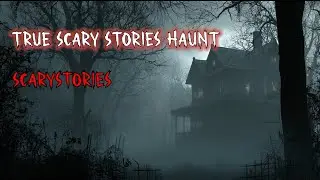 3 True Scary Stories That Will Haunt You