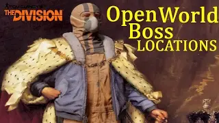 The Division 1.5 | Open World Boss LOCATIONS and FARMING!!!