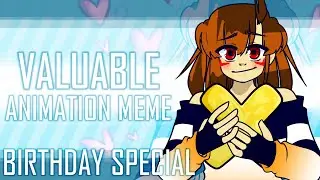 (PlsReadDesc) Valuable - Animation meme [18th BIRTHDAY]