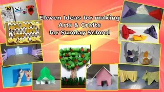 ELEVEN IDEAS FOR MAKING ARTS & CRAFT FOR SUNDAY SCHOOL CLASS