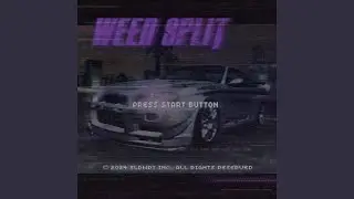 WEED SPLIT (SPED UP)