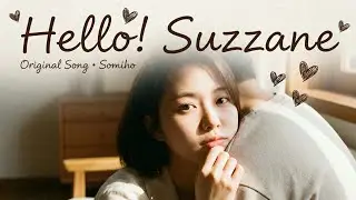 somiho - Hello! Suzanne (Original Audio)