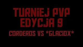 Turniej PVP Edycja 9 - Corderos vs *Glaciox* - Nostale PL S1 - Feniks