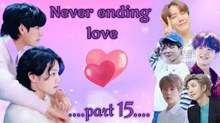 Never ending love 💜 part 15💜 taekook love story 💜 yoonmin 💜 namjin 💜jhope #taekook