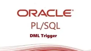 PL/SQL DML Triggers: Before Insert, Update, Delete? Find Out Here!
