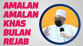 Dr MAZA - Amalan-Amalan Khas Bulan Rejab