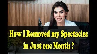 How I remove my spectacles 👓 in just one month ?  How To Heal Your Eyesight Naturally
