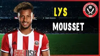 Lys Mousset • Genius Skills • Amazing Goals • Sheffield United