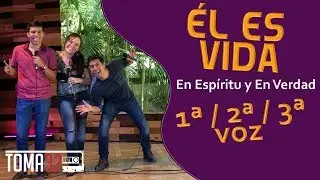 ÉL ES VIDA - EN ESPÍRITU Y EN VERDAD - TUTORIAL (VOCES)