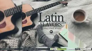 Latin Flavors Vol.4 (Best Latin Chill Music) [Short Teaser]