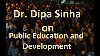 Jnu Protests : Dr. Dipa Sinha on Public Education and Development