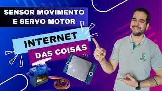 Aula 14 - Prot&oacute;tipo Arduino: Sensor de Movimento e Servo Motor