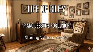The Life of Riley | Piano Lessons for Junior (1944) | Classic Family Comedy
