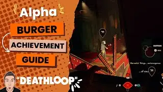 Alpha Burger Achievement - Deathloop