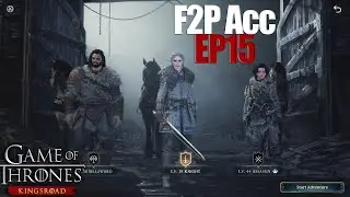 E15 of the F2P Challenge Account and Answering Questions  [GOT: Kingsroad]