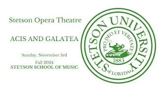Stetson Opera Theatre - Acis And Galatea - 11/3/24