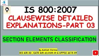 IS:800-2007 Clausewise Codal Explanations|Steel Structural Element Classification|Concepts|Part-3