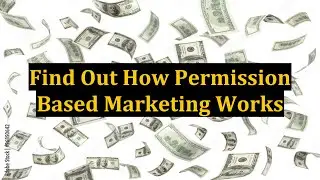 Find Out How Permission Based Marketing Works