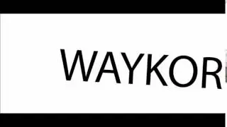 Intro Waykor just for pleasure :)