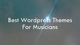 Best WordPress Themes For Musicians