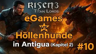 Risen 3 Titan Lords: eGames vs H&ouml;llenhunde in Antigua (Kapitel 2) #10