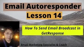 🤞🛑⚡ How To Send Email Broadcast in GetResponse ⚡🛑🤞 Email Autoresponder Lesson 14
