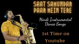 Saat Samundar Paar Instrumental Song | Best Saxophone Cover 2022 | Hindi Instrumental Dance Songs