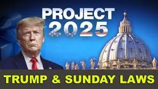 Trump and Sunday Laws (Mark of the Beast)
