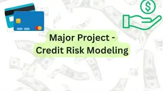 Major Project: Credit Risk Modeling.