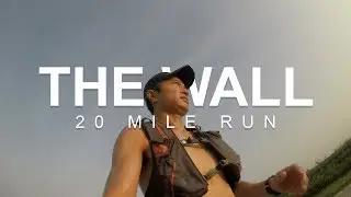THE WALL - 20 MILE RUN