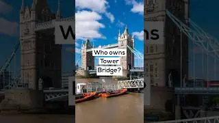 Who owns Tower Bridge?