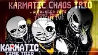 [Karmatic Time Trio x Karmatic Chaos Trio A Changed Fate] - Abstractive x Inventive
