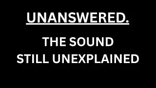 The Sound Heard Around the World  An Unexplained Global Signal