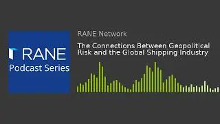 RANE Podcast: The Connections Between Geopolitical Risk and the Global Shipping Industry