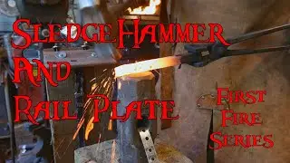 First Fire: Rail Plate and Sledgehammer anvil