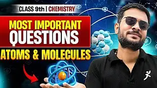 Atoms and Molecules Class 9 Chemistry | Most Important Questions | CBSE 2025-26 | Satish Sir
