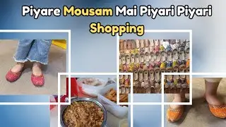 Piyara Mousam aur Piyari Shopping in Ramadan 2025 #PindiBazar @MayaandNimz