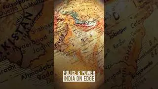 India's Police Problem: Power vs. Democracy