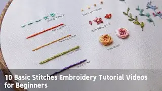 10 Basic Stitches Embroidery Tutorial Videos for Beginners