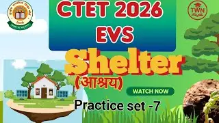 CTET EVS Practice Set 7 | EVS Important Questions | CTET 2026 |  EVS MCQ|| (TWN)