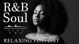 【R&B Soul】Smooth & Mellow Nights – Romantic R&B Soul Grooves for a Peaceful Mind and Heart
