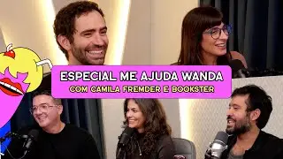 ESPECIAL ME AJUDA Wanda com Camila Fremder e Pedro Pac&iacute;fico (Bookster) - #652
