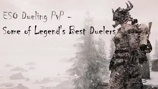 ESO 1v1 Dueling PvP - Some of Legend's Best Duelers Part 1