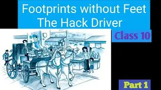 Class 10 English / The Hack Driver (Part 1)