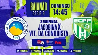 JACOBINA 2X0 V. DA CONQUISTA | PARTIDA COMPLETA | SEMIFINAL BAIANÃO SÉRIE B  - 23/07/2023