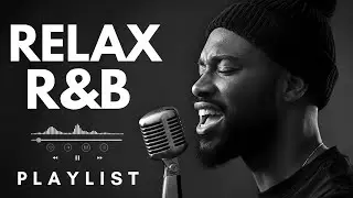 【R&B Soul】 Smooth R&B Soul Music for Relaxation, Focus, and Sleep | Chill Playlist