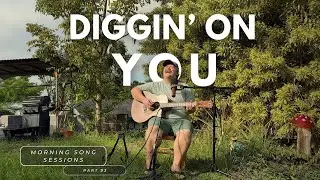 Diggin' On You  - TLC Cover - Morning Song Sessions part 93